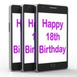 Happy 18th Birthday On Phone Means Eighteen Stock Photo