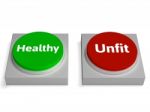 Healthy Unfit Buttons Show Healthcare Or Disease Stock Photo