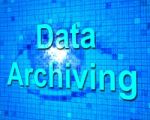 Data Archiving Shows Fact Documentation And Storage Stock Photo