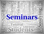 Seminars Word Representing Present Text And Forums Stock Photo