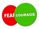 Courage Sign Represents Determination Gutsiness And Braveness Stock Photo