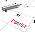 Dentist Calendar Shows Oral Health And Dental Appointment Stock Photo