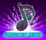 Jamaican Music Means Sound Tracks And Harmonies Stock Photo