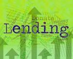 Lending Word Indicates Bank Loan And Advance Stock Photo