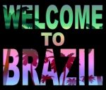 Welcome To Brazil Means South America And Greetings Stock Photo