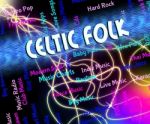 Celtic Folk Represents Sound Tracks And Audio Stock Photo