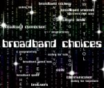 Broadband Choices Indicates World Wide Web And Alternative Stock Photo