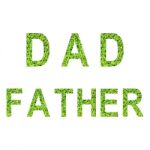 English Alphabet Of Dad And Father Made From Green Grass On White Background Stock Photo