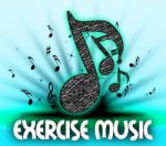 Exercise Music Means Working Out And Exercises Stock Photo