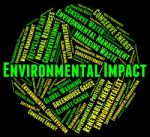 Environmental Impact Means Environmentally Consequence And Asses Stock Photo