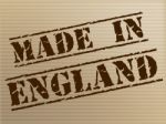 Made In England Shows United Kingdom And British Stock Photo