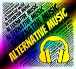 Alternative Music Means Sound Track And Alternates Stock Photo