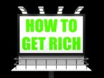 How To Get Rich Sign For Self Help And Financial Advice Stock Photo