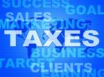 Taxes Words Shows Duty Company And Excise Stock Photo