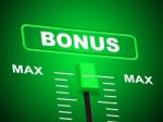 Max Bonus Indicates Upper Limit And Added Stock Photo