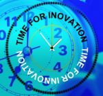 Time For Innovation Represents Create Creativity And Concepts Stock Photo