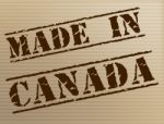 Made In Canada Represents Manufacturer Manufacturing And Export Stock Photo