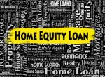 Home Equity Loan Means Property Borrows And Capital Stock Photo