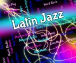 Latin Jazz Represents Sound Tracks And Harmonies Stock Photo