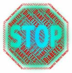 Stop Diabetes Indicates Warning Sign And Danger Stock Photo