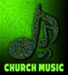 Church Music Indicates House Of Worship And Acoustic Stock Photo