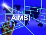 Aims Screen Shows International Goals And Worldwide Aspirations Stock Photo