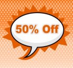 Fifty Percent Off Means Message Advertisement And Signboard Stock Photo