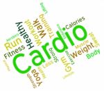 Cardio Word Indicates Get Fit And Exercise Stock Photo