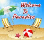 Welcome To Paradise Representing Idyllic Holiday And Beaches Stock Photo