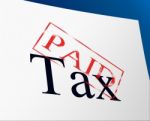 Paid Taxes Represents Confirmation Duties And Excise Stock Photo