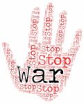 Stop War Represents Military Action And Bloodshed Stock Photo