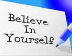 Believe In Yourself Shows Faith Belief And Own Stock Photo