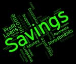 Savings Word Means Financial Wealthy And Text Stock Photo