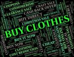 Buy Clothes Shows Text Shopping And Commerce Stock Photo