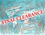 Final Clearance Indicates Discounts Ending And Closeout Stock Photo