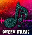 Greek Music Indicates Sound Tracks And Audio Stock Photo