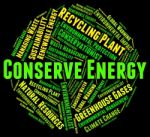 Conserve Energy Shows Power Source And Conservation Stock Photo