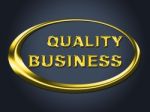 Quality Business Sign Indicates Corporate Placard And Signboard Stock Photo