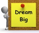 Dream Big Note Means Ambition Future Hope Stock Photo