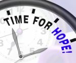 Time For Hope Message Shows Wishing And Praying Stock Photo