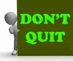 Dont Quit Sign Shows Motivation And Determination Stock Photo