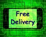 Free Delivery On Phone Shows No Charge Or Gratis Deliver Stock Photo