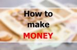 Inspirational Quote Of How To Make Money Stock Photo