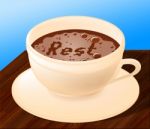 Rest Relax Represents Coffee Shop And Beverages Stock Photo