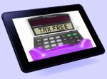 Tax Free Calculator Tablet Shows Untaxed Duty Free Merchandise Stock Photo