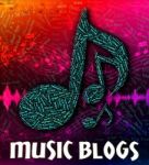 Music Blogs Represents Sound Tracks And Audio Stock Photo