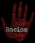 Stop Racism Represents Warning Sign And Bigotry Stock Photo