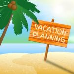 Vacation Planning Shows Time Off And Date Stock Photo