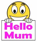 Hello Mum On Sign Shows Message And Best Wishes Stock Photo