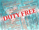 Duty Free Shopping Represents Taxation Tax And Purchase Stock Photo